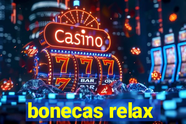 bonecas relax